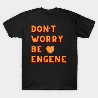 Don't Worry Be ENGENE ENHYPEN T-Shirt